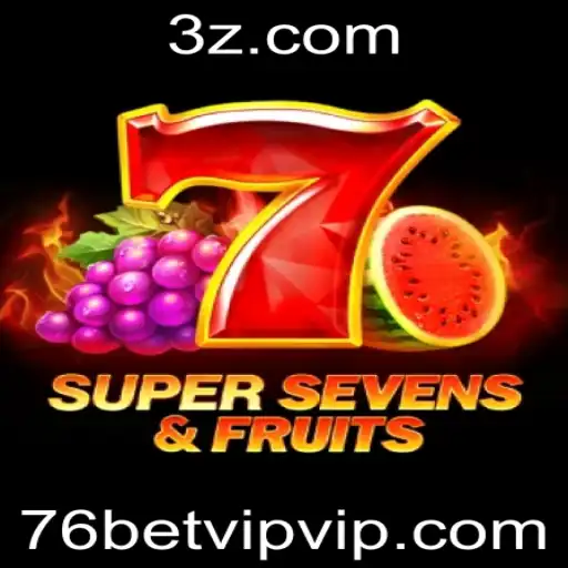 Descubra o Mundo de 7SuperSevensFruits: Um Jogo de Azar Inovador com 76bet VIP