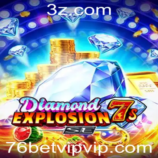 Descubra o Universo do Jogo DiamondExplosion7sSE com 76bet VIP