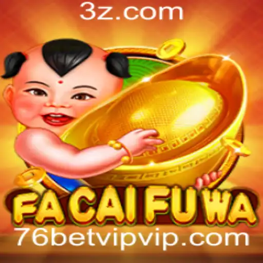 Explorando o Fascinante Mundo do Jogo FaCaiFuWa com 76bet VIP