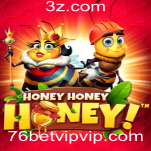 Descubra o Excitante Mundo do Jogo HoneyHoneyHoney e a Experiência VIP 76bet